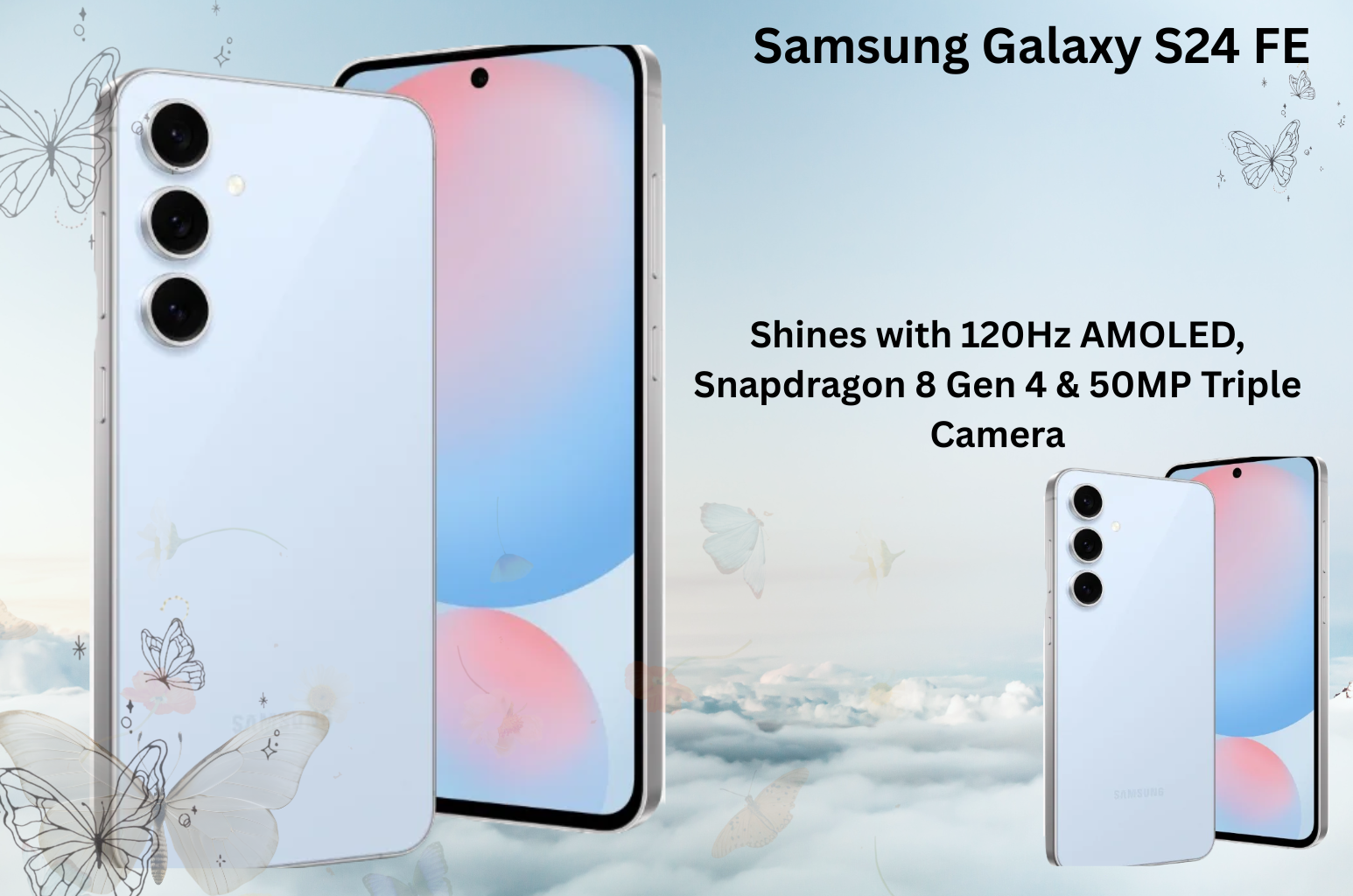 Samsung Galaxy S24 FE Shines with 120Hz AMOLED, Snapdragon 8 Gen 4 & 50MP Camera