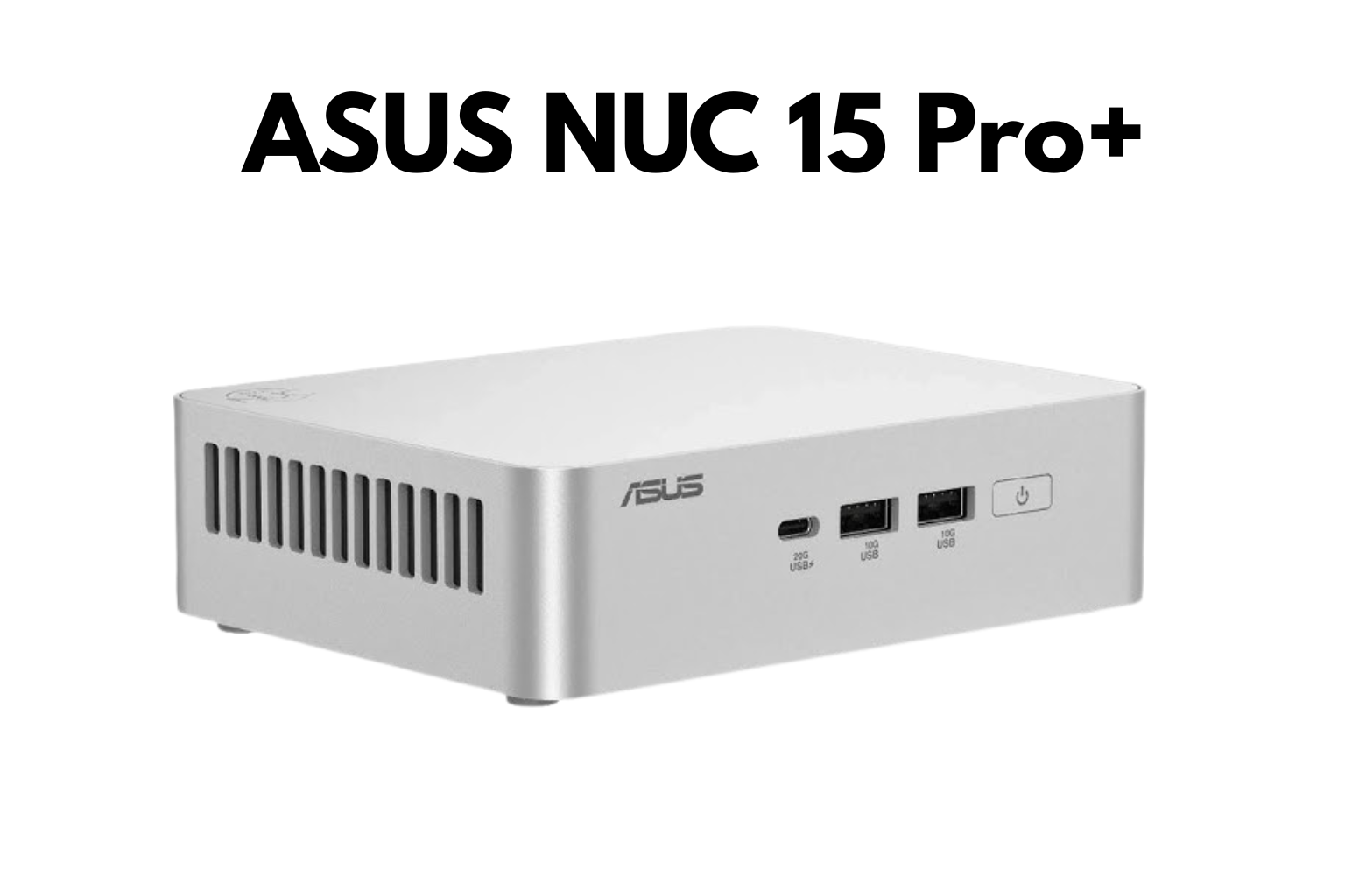 ASUS NUC 15 Pro+ Launched – Intel Core Ultra 9, Up to 96GB RAM, PCIe 5.0 SSD, Thunderbolt 4 and Built-in AI Acceleration
