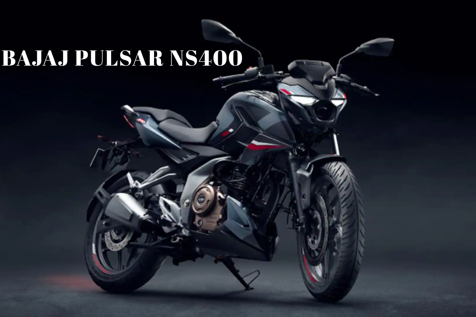 Amazing Bajaj Pulsar NS400 at ₹1.85 Lakh: 373cc Powerhouse with Ride Modes & USD Forks